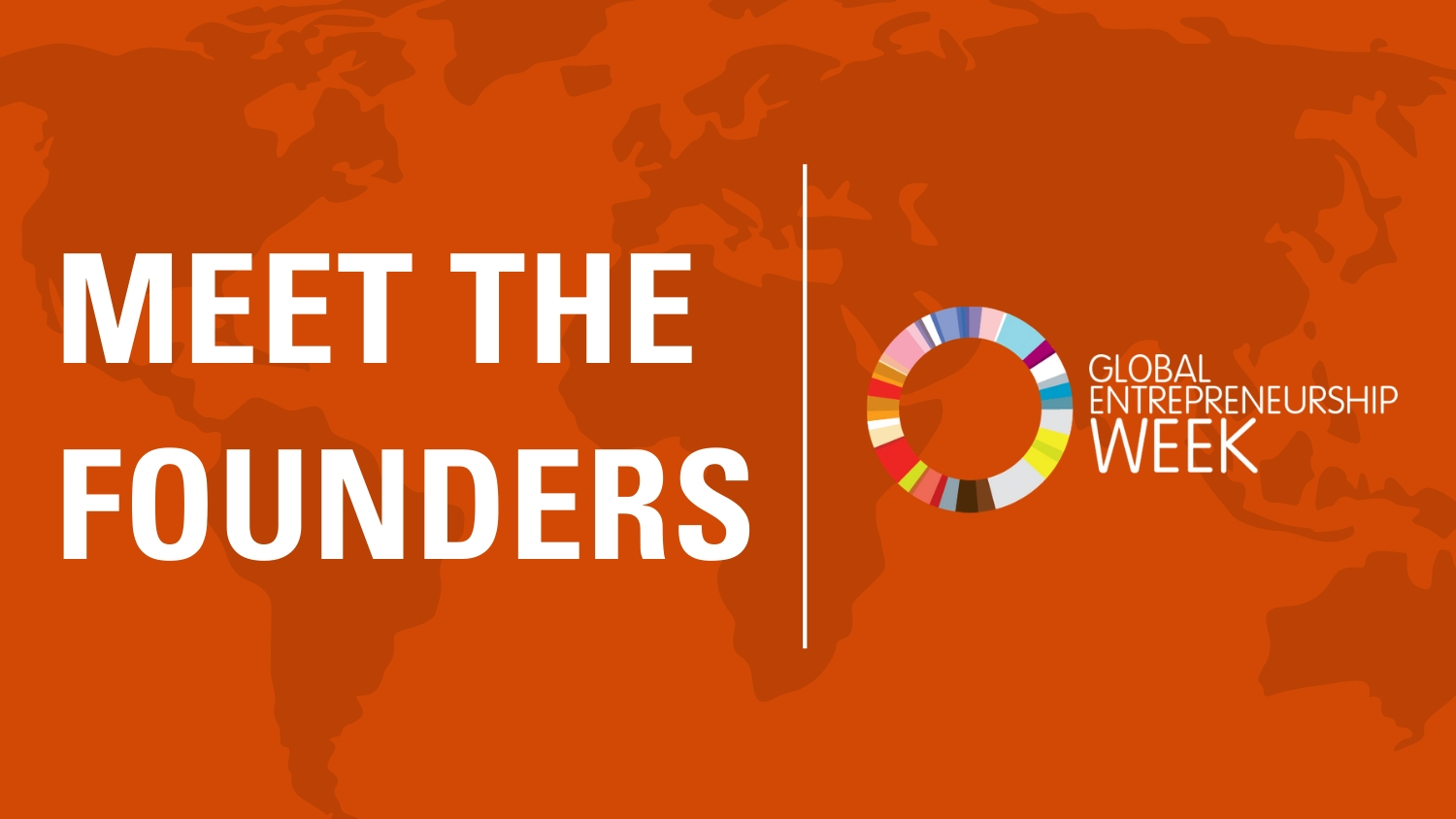 Meet the Founders - Global Entrepreneurship Week